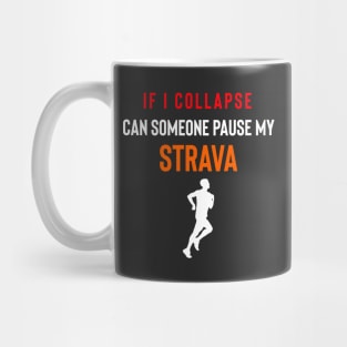 If I collapse can someone pause my Strava, If I Collpase Strava, Strava Running Gift, Cycling Gifts, Strava Gift Mug